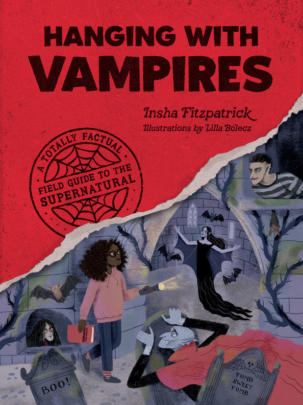 Hanging with Vampires: A Totally Factual Field Guide to the Supernatural by Insha Fitzpatrick, Illustrator Lilla Bölecz - 5 Star Review! | Vamps for Fall Reading