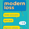 Modern Loss: Candid Conversation About Grief. Beginners Welcome. by Rebecca Soffer - 5 Star Review!