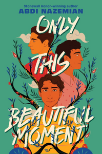 Only This Beautiful Moment by Abdi Nazemian - 5 Star Review! | PRIDE Month