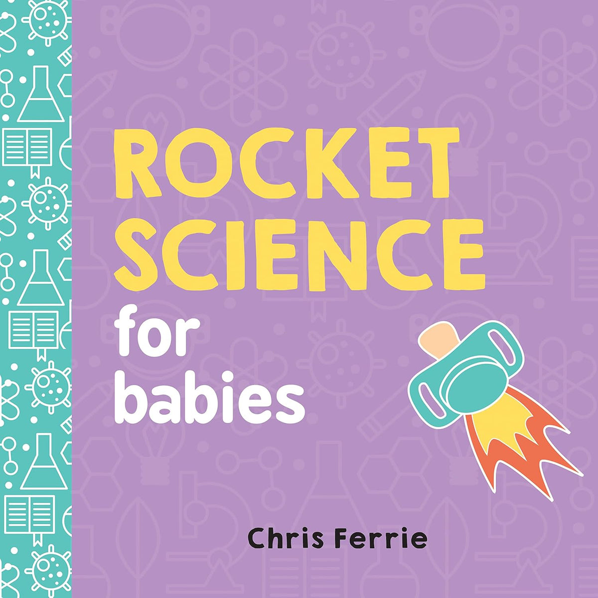 Rocket Science for Babies | Baby University Series – Bookwyrm Bookshop