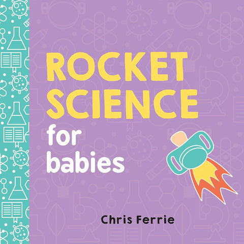 Rocket Science for Babies | Baby University Series