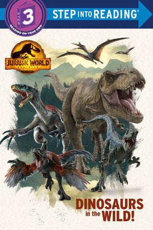 Dinosaurs in the Wild! (Jurassic World Dominion) | Step into Reading Step 3