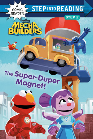 The Super-Duper Magnet! (Sesame Street Mecha Builders) | Step into Reading Step 2 A Comic Reader