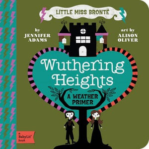 Wuthering Heights: A BabyLit Weather Primer