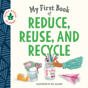 My First Book of Reduce, Reuse, and Recycle (BB)