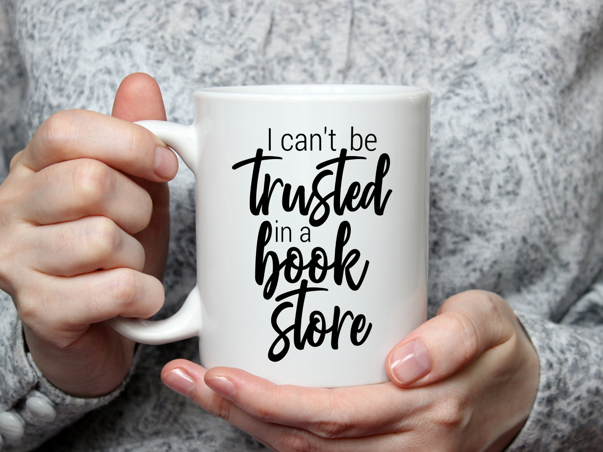 I Can't Be Trusted in a Book Store | White Glossy Mug