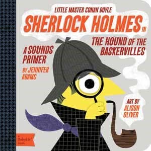 Sherlock Holmes in the Hound of the Baskervilles: A BabyLit